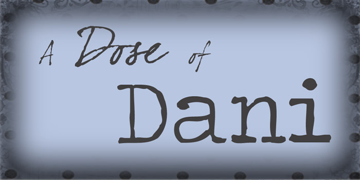 A Dose of Dani