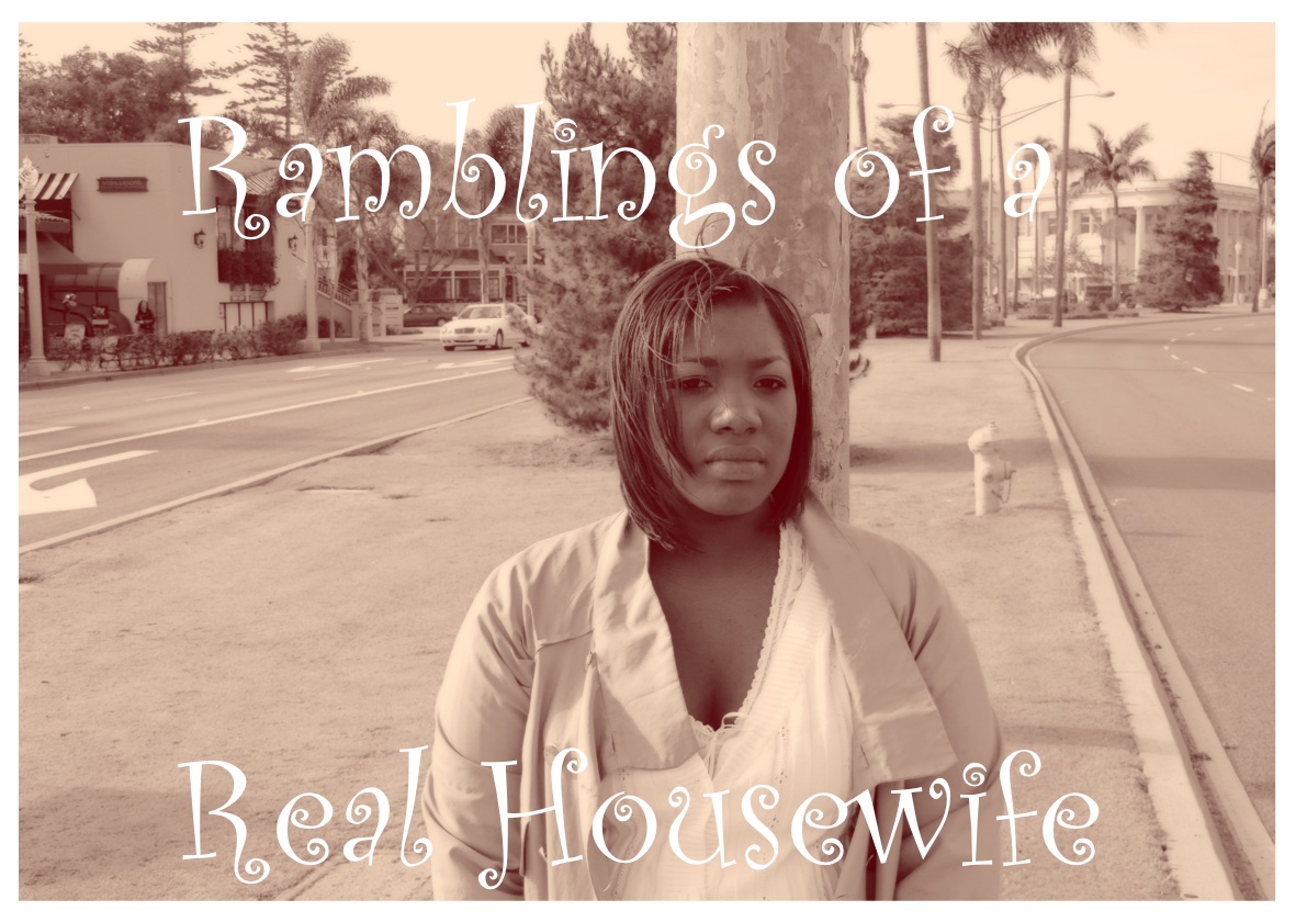 Ramblings of a Real Housewife
