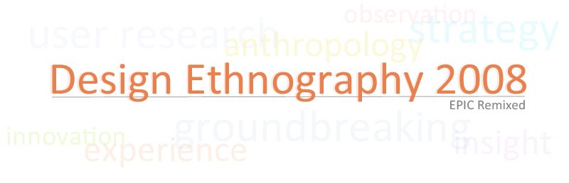 Design Ethnography 2008