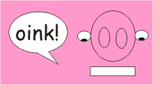 Oink!