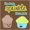 I'm more Sprinkle than you!