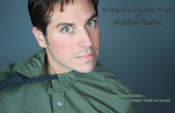 The Blog, Essays and Random Thoughts of Matthew Shaffer
