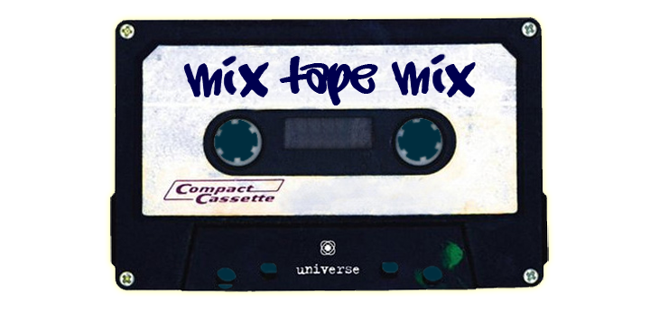 Mix Tape Mix