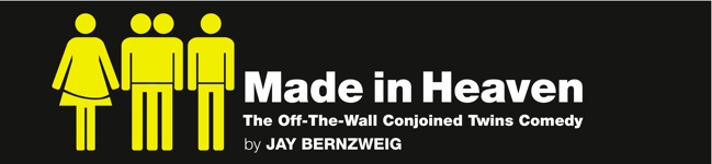 MADE IN HEAVEN  ::  The Off-The-Wall Conjoined Twins Comedy :: SoHo Playhouse Off-Broadway