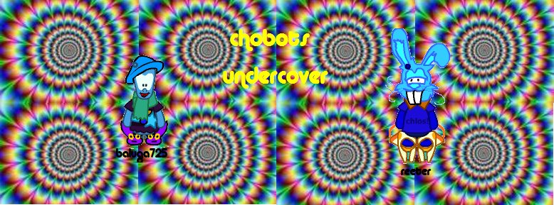 Chobots Undercover