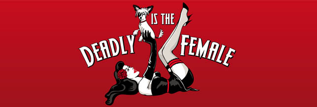 Deadly is the Female