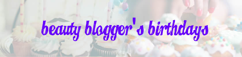 Beauty Blogger's Birthdays