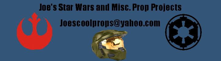 Joe's Star Wars and Misc. Prop Projects