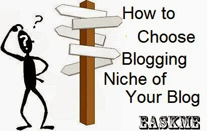 How to Choose Blogging Niche of Your Blog : eAskme