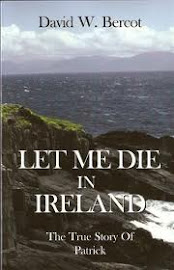 Let Me Die in Ireland: The Story of St. Patrick by David Bercot