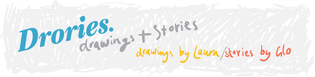 Drawings + Stories. Drories