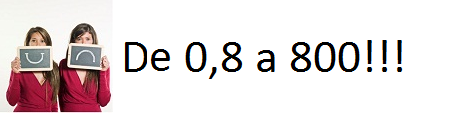 De 0,8 a 800!