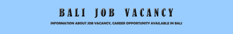 Bali Job Vacancy | Hospitality Jobs Information in Bali