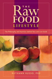 The Raw Food Lifestyle by Ruthann Russo, PhD VeganeClub 2 The Raw Food Lifestyle by Ruthann Russo, PhD VeganeClub