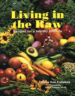 Living in the Raw by Rose Lee Calabro VeganeClub