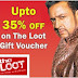 The Loot Gift Voucher: Now Upto 35% OFF on Infibeam.com