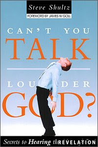 Can't You Talk Louder, God?: Secrets to Hearing the Voice of God