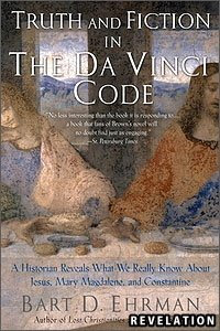 Study Truth and Fiction in The Da Vinci Code: A Historian Reveals What We Really Know about Jesus, Mary Magdalene, and Constantine