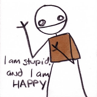 I_am_stupid_and_I_am_happy.jpg