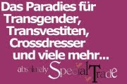 Das Paradies für Transgender, Transvestiten und Crossdresser