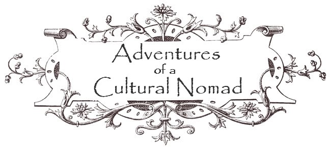 Adventures of a Cultural Nomad