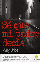 Willy Uribe. Sé que mi padre decía Coberta del llibre