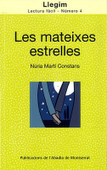 NÚRIA MARTÍ CONSTANS, Les mateixes estrelles, Publicacions de l'Abadia de Montserat, 2010.