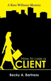 How+To+Lose+A+Client