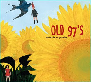The Old 97s – Blame It On Gravity
