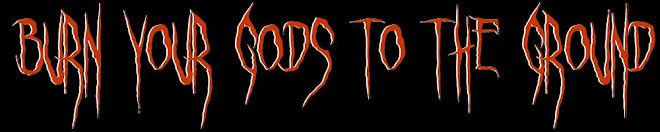 Burn Your gods To The Ground