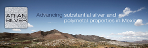 Arian Silver Corporation - Advancing Substantial Silver and Polymetal Properties in Mexico