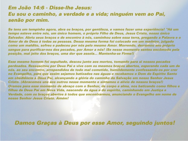 Caminho, a Verdade e a Vida.