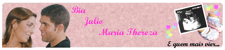 Bia + Julio = Maria Thereza e quem mais vier