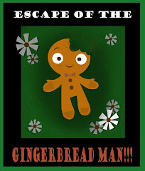 Escape of the Gingerbreadman!!!