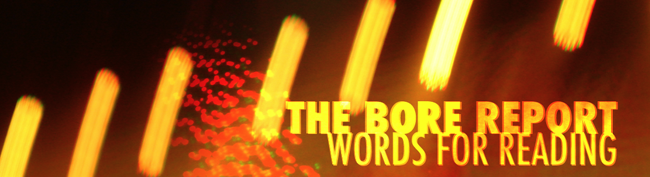 The Bore Report – Words for Reading