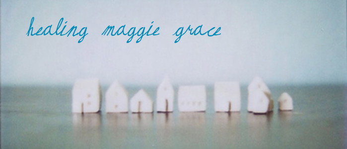 healing maggie grace