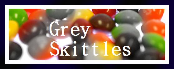 Grey Skittles