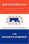 Red Republicans, Marxism in the Civil War and Lincoln's Marxists