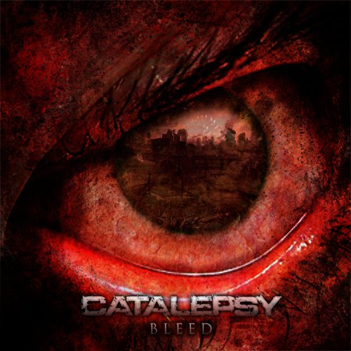 Catalepsy - Bleed (2011)