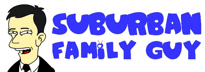 A Suburban Family Guy