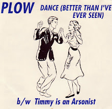 Plow - "Dance (Better Than I've Ever Seen)" 7"