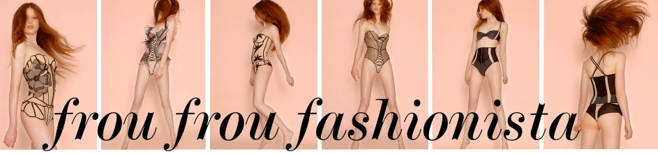 Frou Frou Fashionista - Luxury Lingerie Blog for Faire Frou Frou