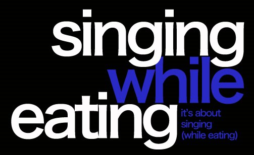 Singing While Eating