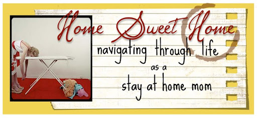 Home Sweet Home:  Navigating Through Life as a Stay At Home Mom