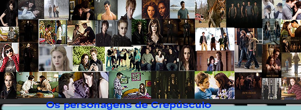Os personagens de Crepúsculo