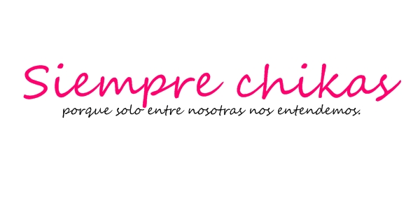 Siempre chikas