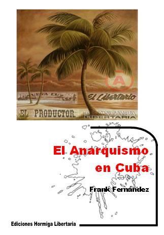 Ediciones Hormiga Libertaria El anarquismo en cuba