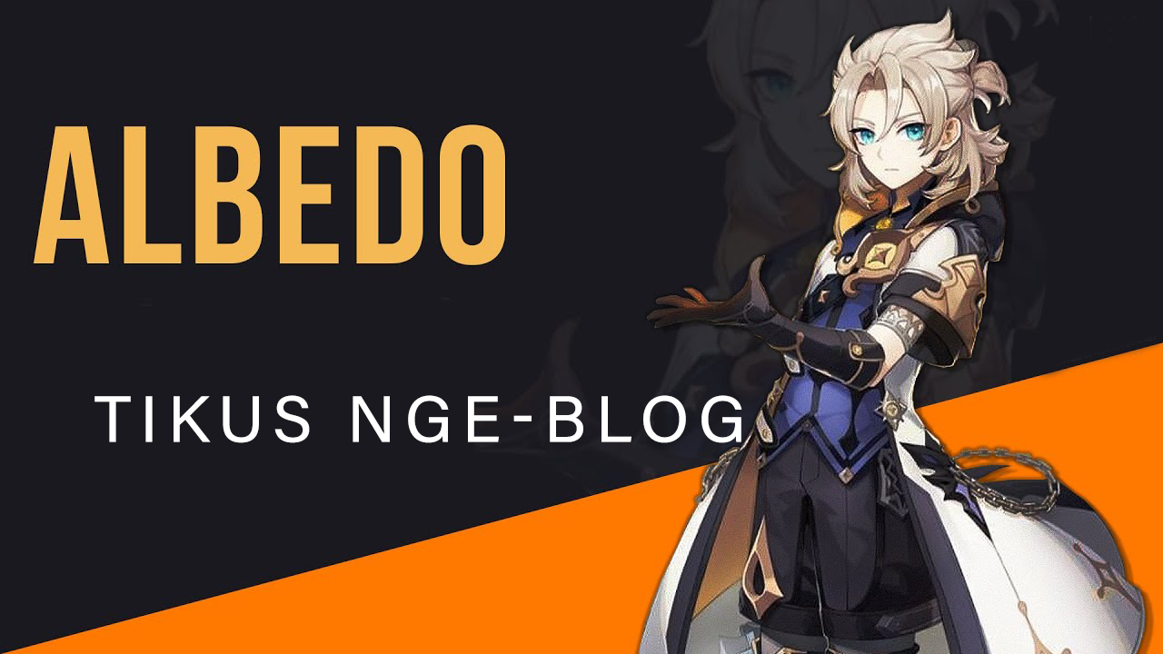 Tikus Nge-BLOG | Build Albedo Sub DPS