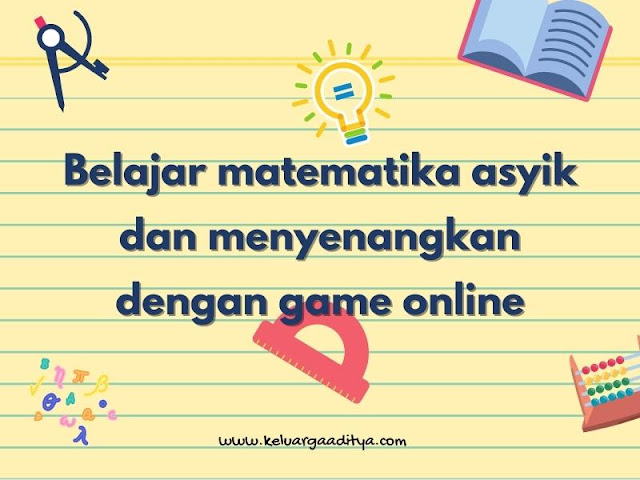 Belajar matematika asyik dan menyenangkan dengan game online
