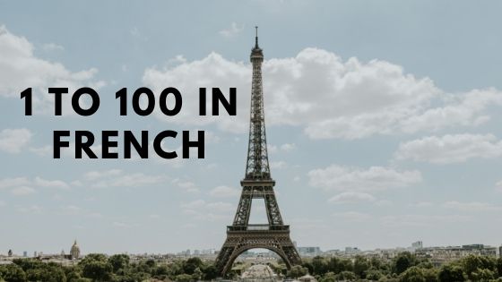 1 to 100 in French for your travels to France